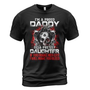 Viking T-shirt I'm A Proud Daddy Of A Pretty Daughter