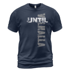 Viking T-shirt Until Valhalla Typography Design