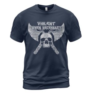 Viking T-shirt Violent When Necessary Skull Axe